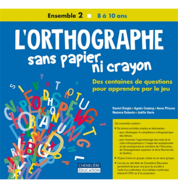 L'orthographe sans papier ni crayon - Ensemble 3 : 10 à 12 ans